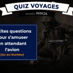 Quiz Voyages – Niveau Ninja ⭐⭐⭐⭐